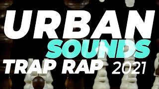 URBAN SOUNDS. ESPECIAL TRAP 2021 Gangster Rap Mix  Best Gangster Hip Hop Music #2