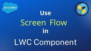 Use Screen Flow in LWC Component | Lightning Web Components | Salesforce