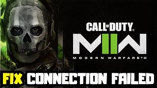 How to FIX Call of Duty Modern Warfare II Connection Failed!