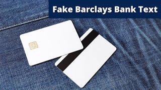 Fake Barclays Bank Text.  Fraudulent Account Activity.  (UK Account)