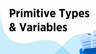 Primitive types and Variables in Java - Complete Tutorial