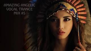 AMAZING ANGELIC VOCAL TRANCE MIX #5