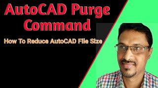 AutoCAD Purge Command | How To Redused AutoCAD File