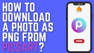 How to Download a Photo as PNG in Picsart?