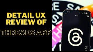 Detail UX Review of Threads App