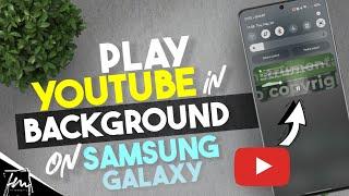 How to Play Youtube in the Background on Samsung Phone