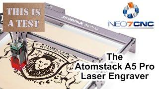 The Atomstack A5 Pro Laser Engraver - My Experience - Neo7CNC.com