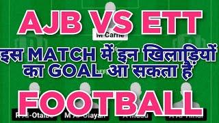 AJB vs ETT Football dream11 team | AJB vs ETT Football dream11 team prediction win