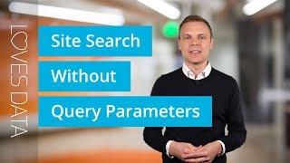 Tutorial // Google Analytics Site Search Without Query Parameters