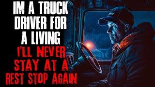 I'm A Truck Driver For A Living, I'll Never Stop At A Rest Stop Again | True Scary Stories