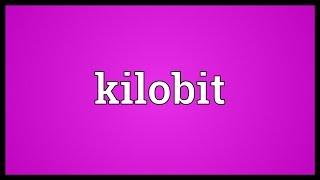 Kilobit Meaning