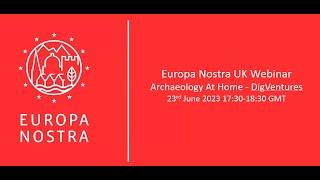 Archaeology At Home - EUROPA NOSTRA UK webinar