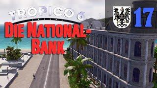 Let's Play Tropico 6 #17: Die Nationalbank (Preußico / deutsch / Sandbox)