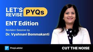 Revise ENT PYQs with Dr. Vyshnavi! 🩺