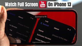 Fixed: YouTube Video Won't Go Full Screen on iPhone 13 Pro Max / Mini [iOS 15]