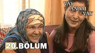 Vay Anam Vay 20. Bölüm - FULL BÖLÜM