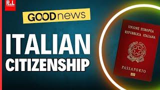 Good News: Italian Citizenship new reforms