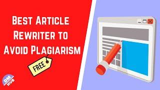 Article Rewriter Tool | How To Rewrite Article | How To Paraphrase To Avoid Plagiarism Tutorial 2022
