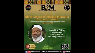 BAMBAR Conversations with BAM Pioneers: Lost and Founder w/ Imam Siraj Wahhaj