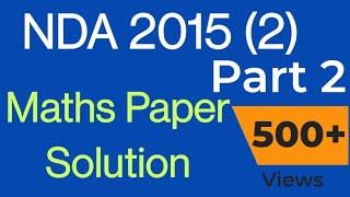 NDA 2015 (2) MATHS PAPER SOLUTION | PART 2 | RAVI JANGRA SIR