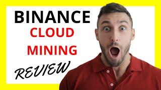  Binance Cloud Mining Review: Pros and Cons