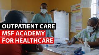 MSF Academy for Healthcare: Outpatient care