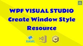 WPF Tutorial: Create Window Resource Style