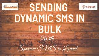 Sending Dynamic SMS In Bulk ( Sparrow SMS API in Laravel 8)