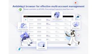 Antidetect browser for effective multi account management