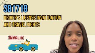 SB1718: Driver's License Invalidation and Travel Rights