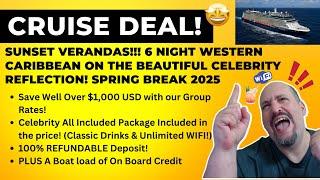 Unbeatable Spring Break 2025: Celebrity Reflection Sunset Veranda Deal!