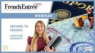 FrenchEntrée Webinar: Moving to France visa and residency