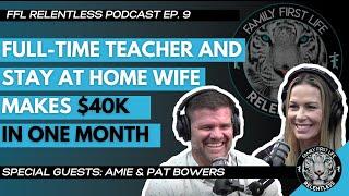 FFL Relentless Podcast Ep. 9 -Full- time teacher and stay at home wife makes $40,000 IN ONE MONTH