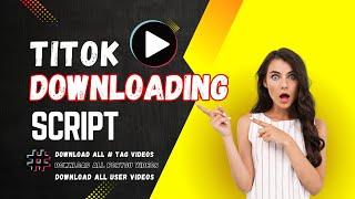 Download all TikTok videos without a watermark with this script | TikTok Videos Downloading Script
