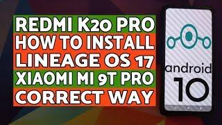 Redmi K20 Pro | Install Lineage OS 17 | Xiaomi Mi 9T Pro | Android 10