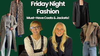 Friday Night Fashion | Must-Have Coats & Jackets!