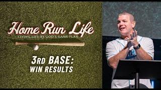 Home Run Life: 3rd Base: Win Results | Dustin Aagaard