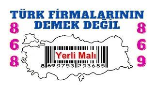 868 ve 869 Barkod Kodlu Ürünler Türk Firmalarının Demek Değil, Türk Malı Ürünler Nasıl Anlaşılır?