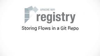 Storing Apache NiFi Versioned Flows in a Git Repository