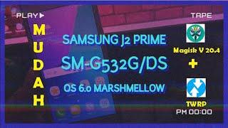 Cara Instal dan Pasang TWRP + ROOT Magisk Terbaru Samsung J2 Prime SM-G532G/DS. Ternyata Mudah !!!