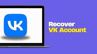 How to Recover VK Account 2024