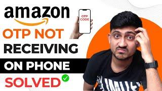 Why I Am Not Getting Amazon OTP Code On My Phone | Amazon Two Step Verification