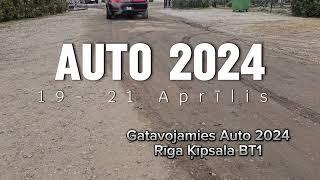 ️ AUTO 2024 Rīga Ķīpsala no 19 - 21 Aprīlim Gatavojamies laicīgi️