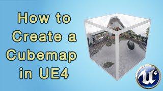 How to Create and Use Cubemaps in UE4 - Materials Tutorial