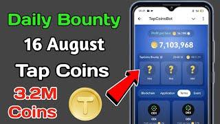 Tap coins Daily Bounty 16 August | Tap Coins Daily Combo 16 August | Tap Coins Bot Daily Combo Card