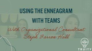 How to use the Enneagram with Teams with Steph Barron Hall