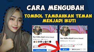 CARA MENGUBAH TOMBOL TAMBAHKAN TEMAN MENJADI IKUTI DI FACEBOOK || FB PRO