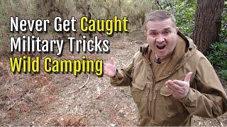 Stop Getting Caught! Military Techniques For Wild Camping Without Anyone Knowing