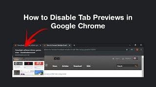 How to Disable Tab Previews (Tab Hover Cards) in Google Chrome.