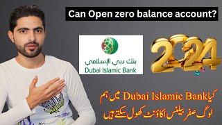 Can we open a zero balance account in Dubai Islamic Bank?